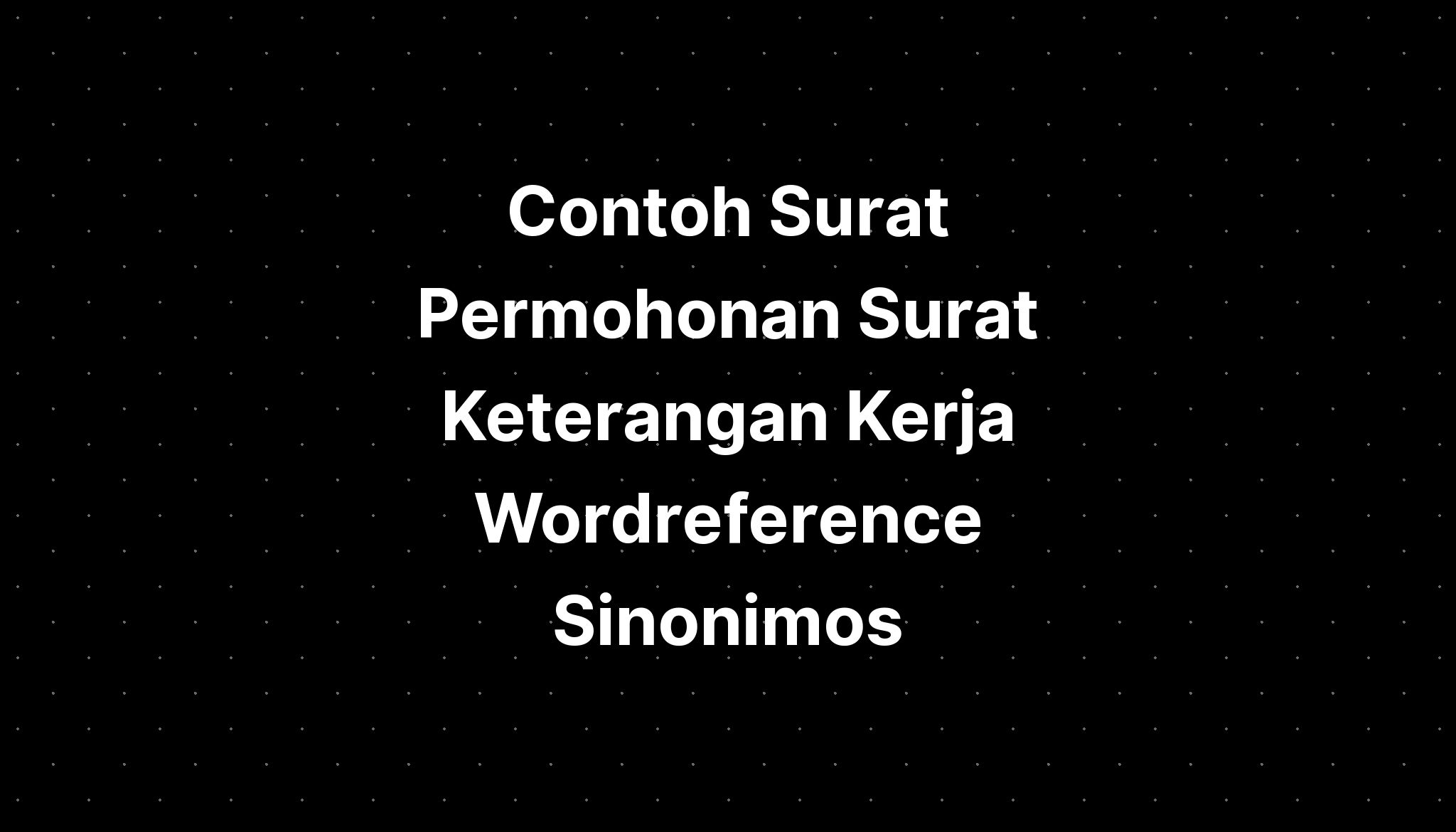 surat-permohonan-surat-keterangan-kerja-wordreference-spanish-english